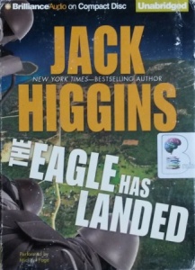 The Eagle Has Landed written by Jack Higgins performed by Michael Page on CD (Unabridged)